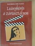 Leánykérés a zártosztályon