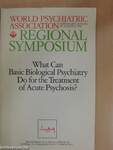 What Can Basic Biological Psychiatry Do for the Treatment of Acute Psychosis?