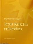 Jézus Krisztus erőterében