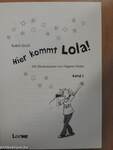 Hier kommt Lola!