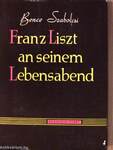 Franz Liszt an seinem Lebensabend