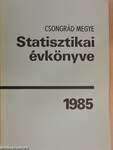 Csongrád megye statisztikai évkönyve 1985