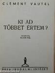 Ki ad többet értem?