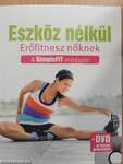 Eszköz nélkül - Erőfitnesz nőknek - DVD-vel