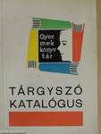 Tárgyszókatalógus a gyermekkönyvtárak kézikönyvtárához