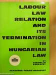 Labour Law Relation and Its Termination in Hungarian Law