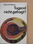 Tugend nicht gefragt?