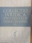 Collectio Iuridica Universitatis Debreceniensis VI.