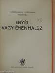 Egyél vagy éhenhalsz