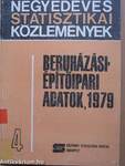 Beruházási-építőipari adatok 1979/4.