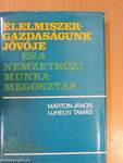 Élelmiszergazdaságunk jövője és a nemzetközi munkamegosztás