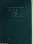 Damn the Jews (dedikált példány)