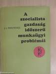 A szocialista gazdaság időszerű munkaügyi problémái