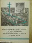 Kábeltelevízió, közösségi televízió és épületfelügyelő diszpécserrendszerek létesítése és üzemeltetése