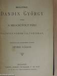 Dandin György vagy a megcsúfolt férj/1848. márczius 15./Versek/Az ötödik kerék/Kossuth Lajos 1848. julius 11-iki beszéde a haderő megajánlása ügyében/Csillagos esték/A király házasodik/Az úr, az asszony és a baba/Kisvárosi történetek