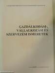 Gazdálkodási-, vállalkozási és szervezési ismeretek