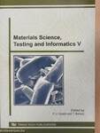Materials Science, Testing and Informatics V