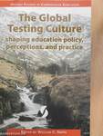 The Global Testing Culture: shaping education policy, perceptions, and practice
