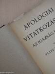 Apologiai vitatkozások az igazság körül