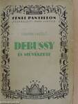 Debussy és művészete