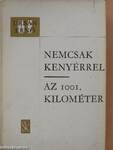 Nemcsak kenyérrel/Az 1001. kilométer