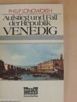 Aufstieg und Fall der Republik Venedig