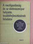 A mezőgazdaság és az élelmiszeripar helyzete, továbbfejlesztésének feladatai