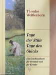 Tage der Stille/Tage des Glücks