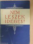 Nem leszek ideges!