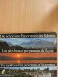 Die schönsten Panoramen der Schweiz/Les plus beaux panoramas de Suisse/The most beautiful panoramas of Switzerland