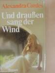 Und draußen sang der Wind