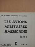 Les avions militaires americains I.