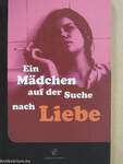 Ein Mädchen auf der Suche nach Liebe/Liebe