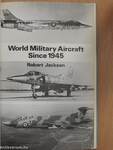 World Military Aircraft Since 1945