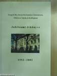 Szegedi Kis István Református Gimnázium, Általános Iskola és Kollégium Jubileumi évkönyve 1552-2002