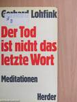 Der Tod ist nicht das letzte Wort