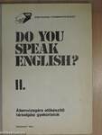 Do You Speak English? II.