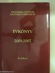 A Prohászka Ottokár Katolikus Gimnázium Évkönyve 2001-2007