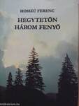 Hegytetőn három fenyő I-II.