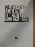 Die schönsten Reise- und Ferienziele in Deutschland