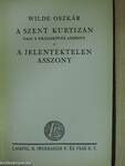 A szent kurtizán vagy a drágaköves asszony/A jelentéktelen asszony