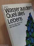 Wasser aus dem Quell alles Lebens