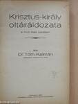 Krisztus-király oltáráldozata a hívő lélek tükrében