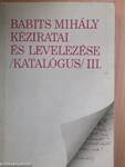Babits Mihály kéziratai és levelezése /Katalógus/ III.