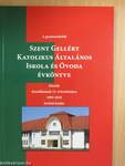 A gyomaendrődi Szent Gellért Katolikus Általános Iskola és Óvoda Évkönyve 1995-2010