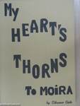 My heart's Thorns to Moira (dedikált példány)