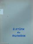 Életünk és munkánk