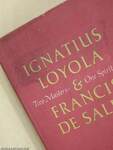 Ignatius Loyola and Francis de Sales