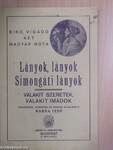 Lányok, lányok, Simongáti lányok/Valakit szeretek, valakit imádok