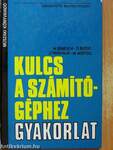 Kulcs a számítógéphez - Gyakorlat